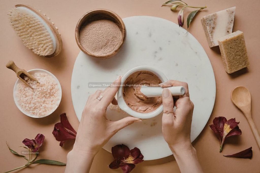 Organic Thai Skincare Ingredients For Healthy Skin